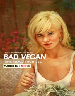 Bad Vegan: Fama. Fraudes. Fugitivos online gratis